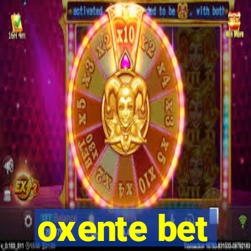 oxente bet