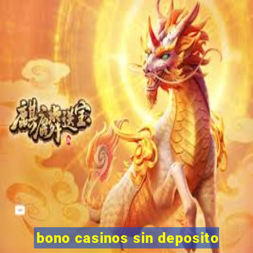 bono casinos sin deposito