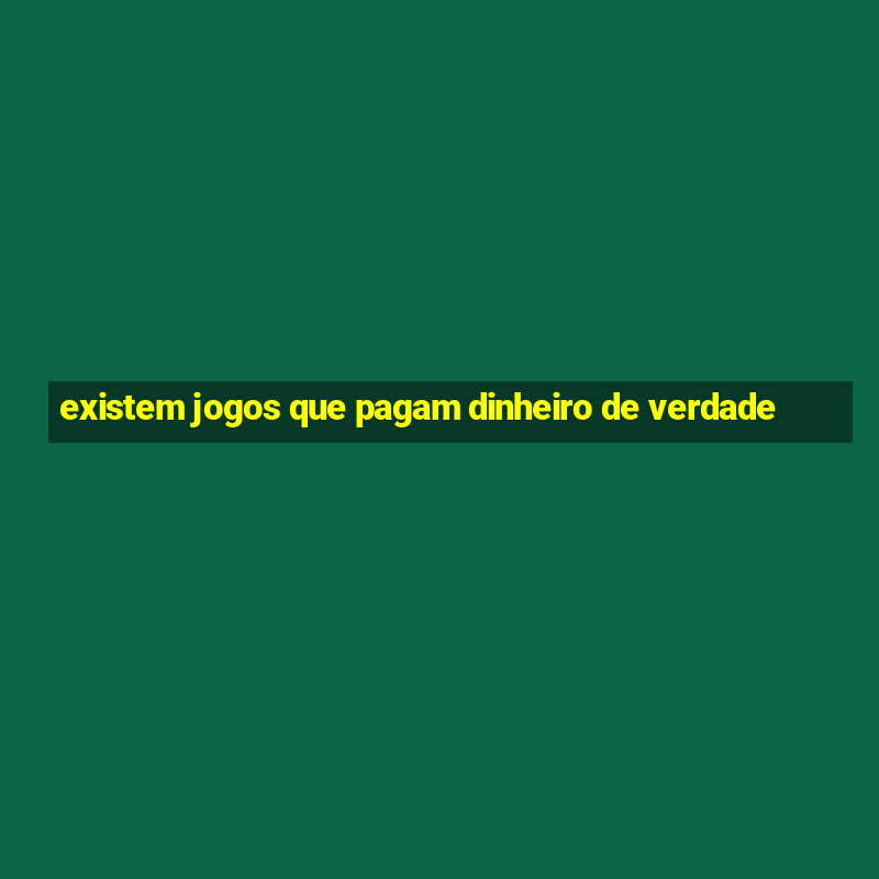 existem jogos que pagam dinheiro de verdade