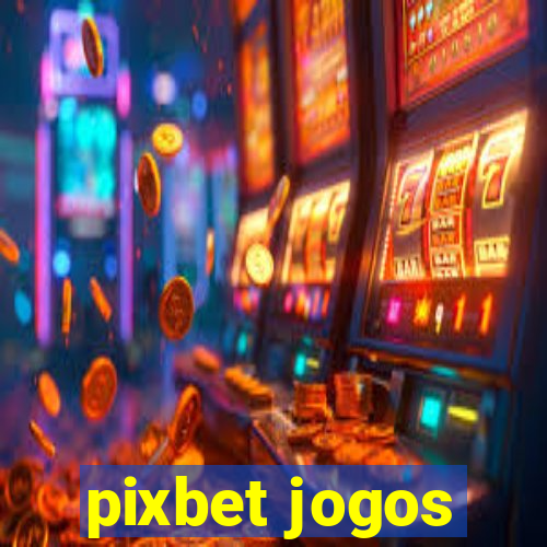 pixbet jogos