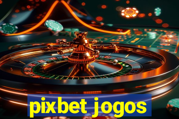 pixbet jogos