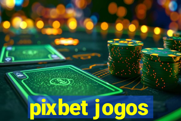 pixbet jogos