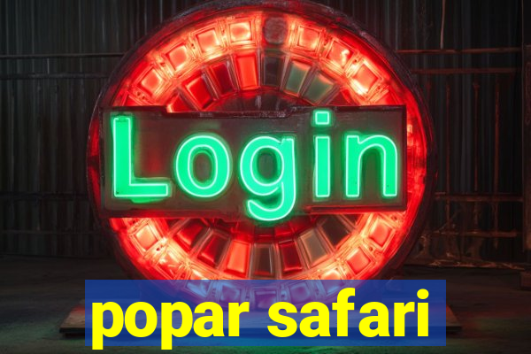 popar safari