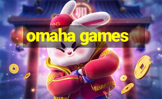 omaha games