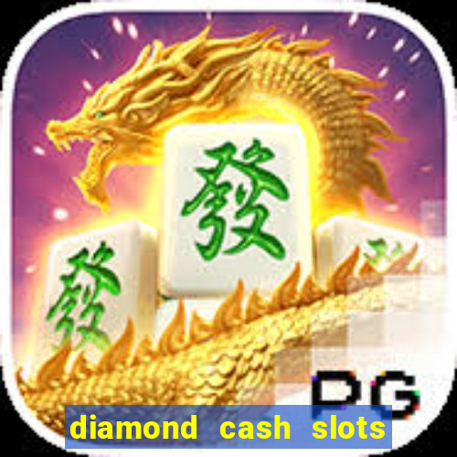 diamond cash slots vegas casino