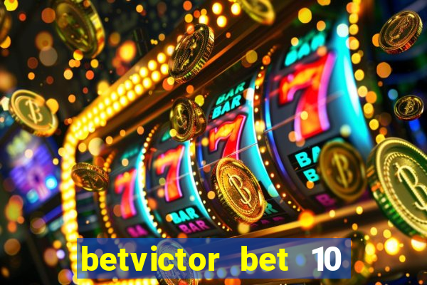 betvictor bet 10 get 40 terms