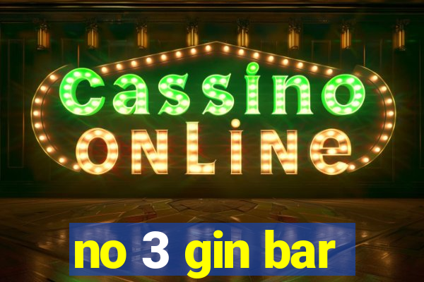 no 3 gin bar