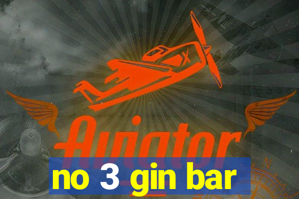 no 3 gin bar