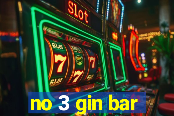 no 3 gin bar