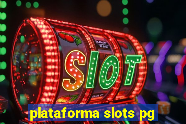 plataforma slots pg