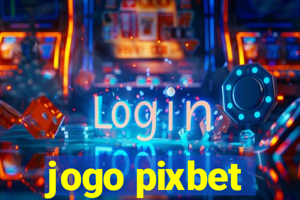 jogo pixbet