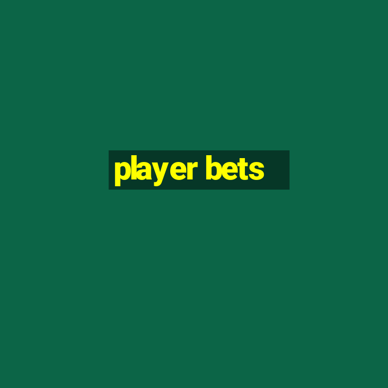 player bets