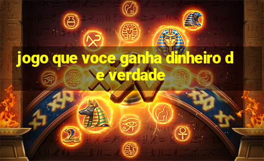 jogo que voce ganha dinheiro de verdade