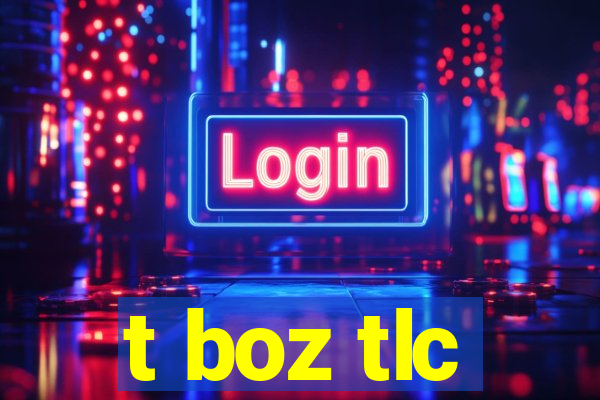 t boz tlc