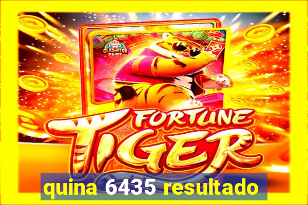 quina 6435 resultado