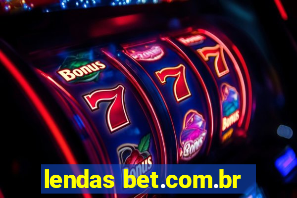 lendas bet.com.br