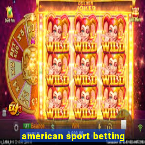 american sport betting