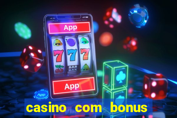 casino com bonus de registro