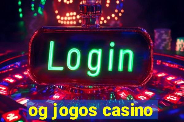 og jogos casino