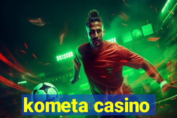 kometa casino