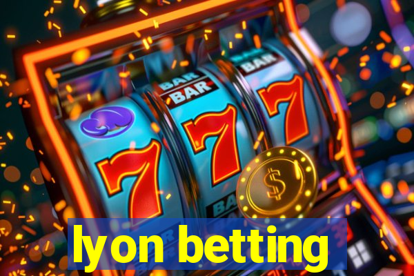 lyon betting