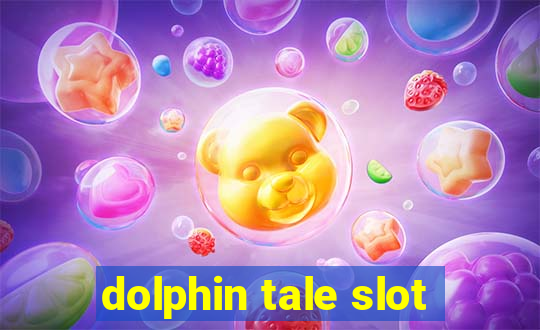 dolphin tale slot