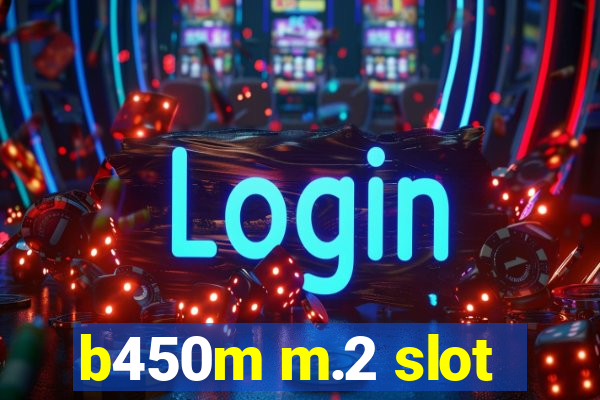 b450m m.2 slot