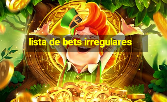 lista de bets irregulares