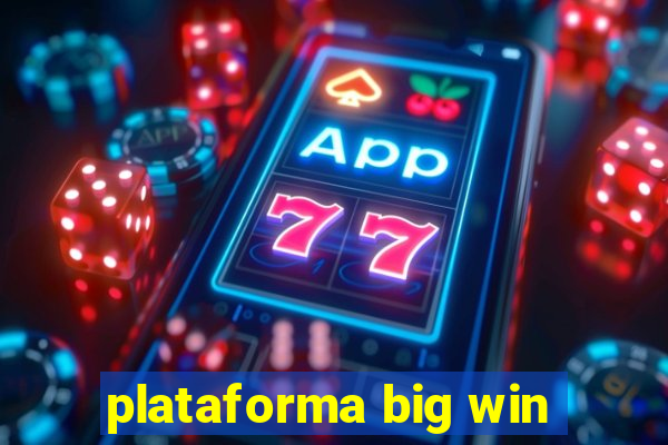 plataforma big win