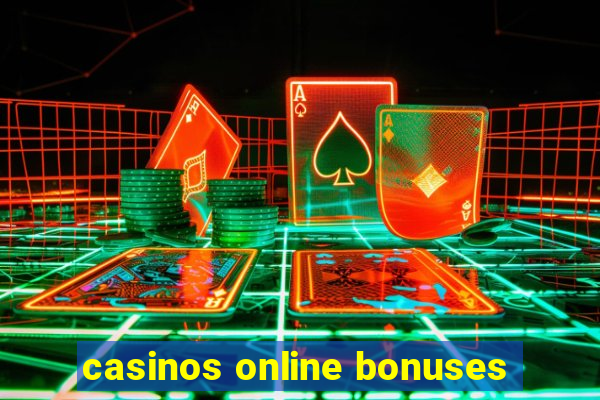 casinos online bonuses