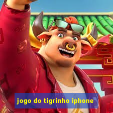 jogo do tigrinho iphone