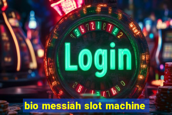 bio messiah slot machine