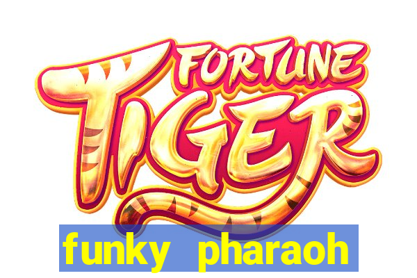 funky pharaoh jackpot king slot game