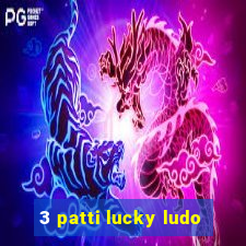 3 patti lucky ludo