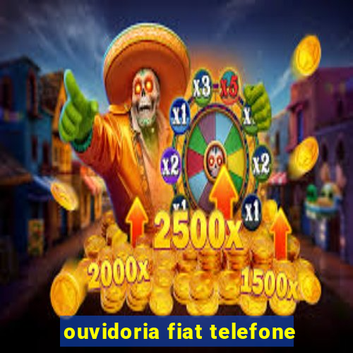 ouvidoria fiat telefone