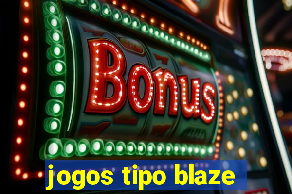 jogos tipo blaze