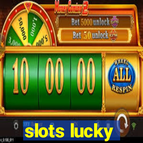 slots lucky