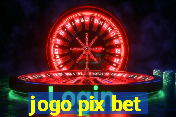 jogo pix bet