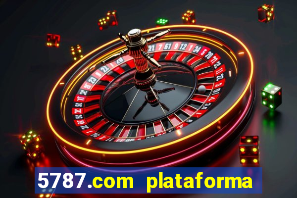 5787.com plataforma de jogos