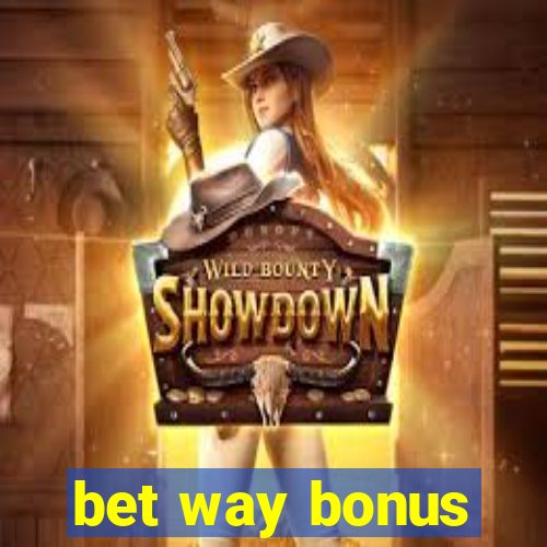 bet way bonus