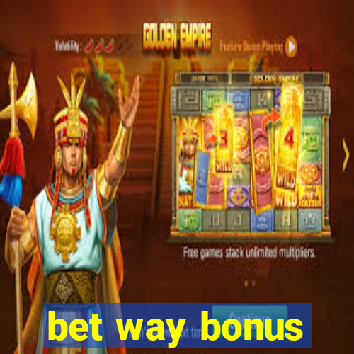 bet way bonus