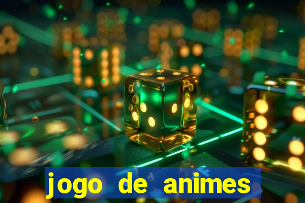 jogo de animes para android