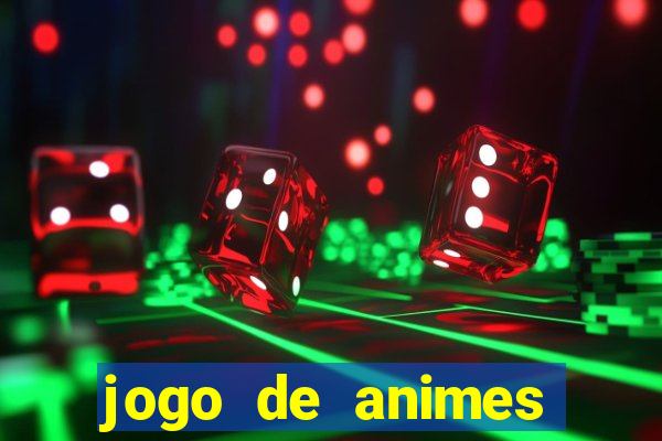 jogo de animes para android