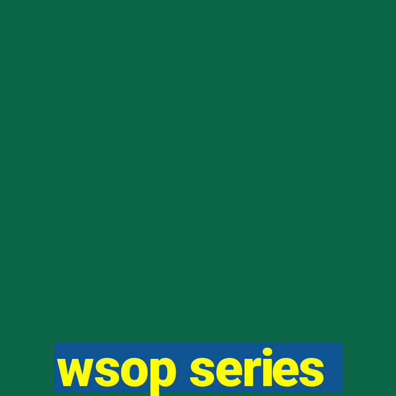 wsop series