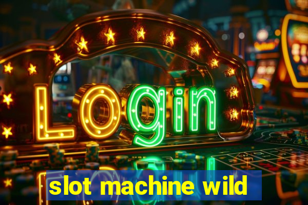 slot machine wild