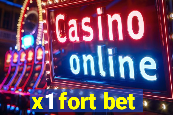 x1 fort bet