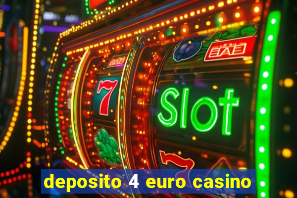 deposito 4 euro casino