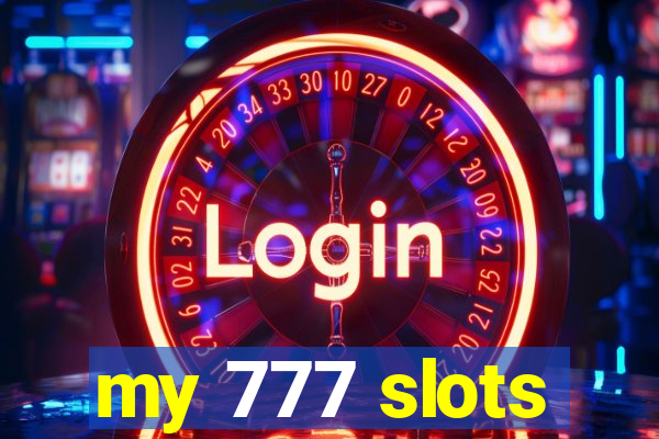 my 777 slots