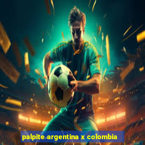 palpite argentina x colombia