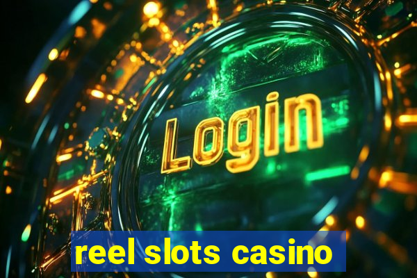 reel slots casino